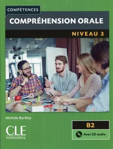 Comprehension orale 3 B2 + CD audio - Outlet - Michele Barfety