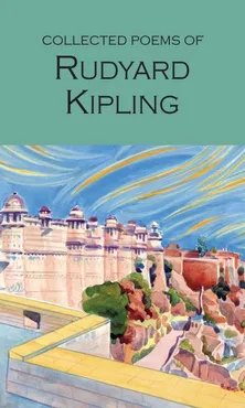 The Collected Poems of Rudyard Kipling - Rudyard Kipling