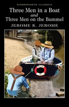 Three Men in a Boat and Three Men on the Bummel - Jerome Jerome K.