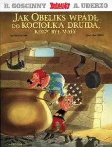 Asteriks Jak Obeliks wpadł do kociołka druida, kiedy był mały - Gościnny Rene Uderzo Albert