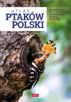 Atlas ptaków Polski - Anna Przybyłowicz, Łukasz Przybyłowicz
