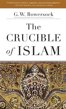Crucible of Islam - Outlet - Bowersock G. W.
