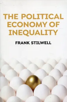 The Political Economy of Inequality - Frank Stilwell