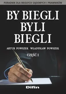 By biegli byli biegli Część 1 - Outlet - Artur Powszek, Władysław Powszek