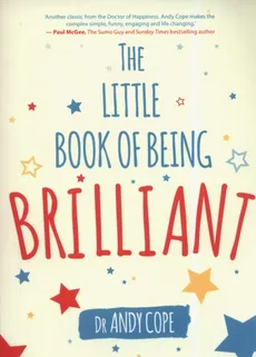 The Little Book of Being Brilliant - Andy Cope
