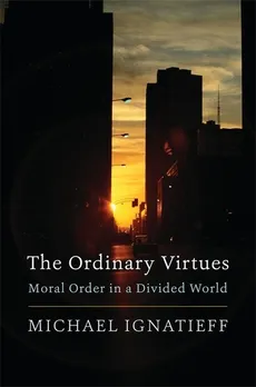 Ordinary Virtues - Michael Ignatieff