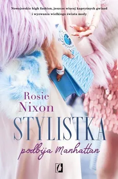 Stylistka podbija Manhattan - Nixon Rosie