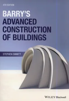 Barry's Advanced Construction of Buildings - Stephen Emmitt