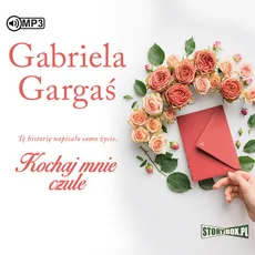 Kochaj mnie czule - Gabriela Gargaś