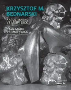 Krzysztof M. Bednarski Karol Marks vs Moby Dick Analiza formy i rozbiórka idei - Outlet