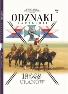 Wielka Księga Kawalerii Polskiej Odznaki Kawalerii Tom 10