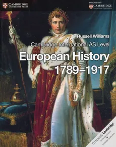 Cambridge International AS Level European History 1789-1917 - Russell Williams