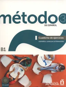 Metodo 3 de espanol Cuaderno de Ejercicios B1 + CD - Cárdenas Bernal Francisca, Hierro Montosa Antonio, Robles Ávila Sara