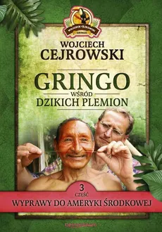 Gringo wśród dzikich plemion. Część 3 - Outlet - Wojciech Cejrowski
