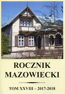 Rocznik mazowiecki Tom XXVIII 2017-2018 - Outlet