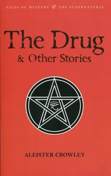 The Drug & Other Stories - Aleister Crowley