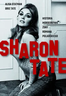 Sharon Tate - Alisa Statman, Brie Tate