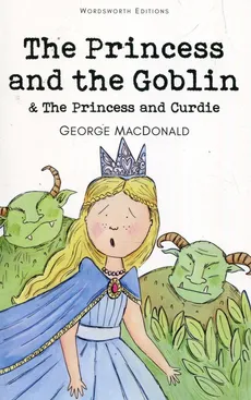 The Princess and the Goblin - Outlet - George MacDonald