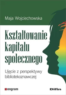 Kształtowanie kapitału społecznego - Outlet - Maja Wojciechowska