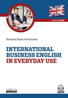 International Business English in Everyday Use - Marzena Beata Hoszowska
