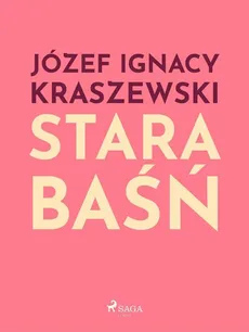 Stara baśń - Józef Ignacy Kraszewski