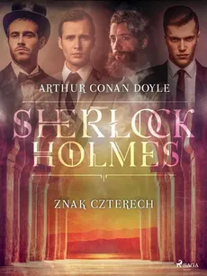 Znak Czterech - Arthur Conan Doyle