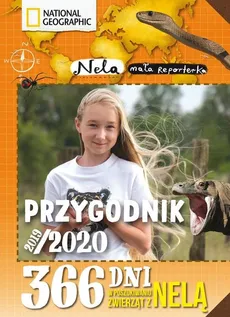 Przygodnik 2019/2020. 365 dni w poszukiwaniu groźnych zwierząt z Nelą - Nela Mała reporterka