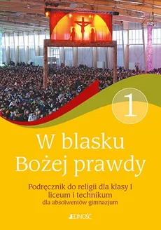 W blasku Bożej prawdy 1 Podręcznik do religii - Elżbieta Kondrak, Tadeusz Śmiech