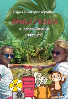 Kinga i Kasia w poszukiwaniu przygód - Katarzyna Wysocka, Wysocka Kinga