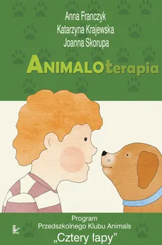 Animaloterapia - Anna Franczyk, Joanna Skorupa, Katarzyna Krajewska