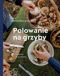 Polowanie na grzyby - Leszczyńska-Niziołek Zośka