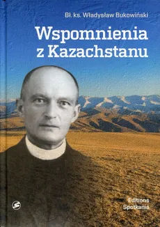Wspomnienia z Kazachstanu - Outlet - Władysław Bukowiński