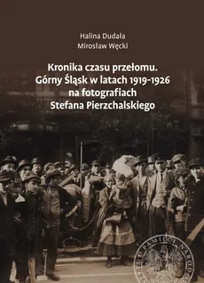 Kronika czasu przełomu - Halina Dudała, Mirosław Węcki