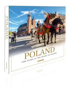 Poland 1000 Years in the Heart of Europe - Outlet - Flaczyński Artur; Flaczyńska Malwina