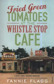 Fried Green Tomatoes At The Whistle Stop Cafe - Outlet - Fannie Flagg