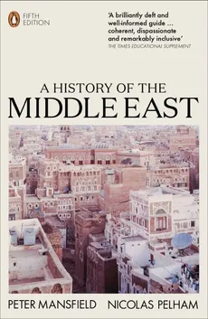 A History of the Middle East - Peter Mansfield, Nicolas Pelham