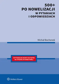500+ po nowelizacji w pytaniach i odpowiedziach - Michał Bochenek