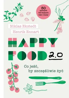 Happy Food 2.0 - Ekstedt Niklas, Ennart Henrik