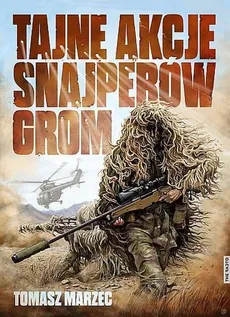 Tajne akcje snajperów GROM - Tomasz Marzec