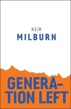 Generation Left - Keir Milburn