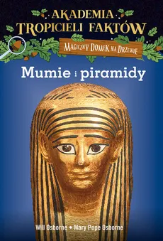 Akademia Tropicieli Faktów Mumie i piramidy - Outlet - Mary Pope Osborne, Osborne Will