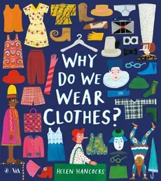Why Do We Wear Clothes? - Helen Hancocks