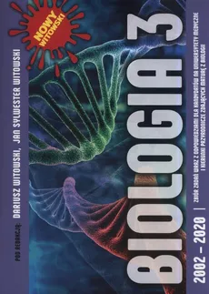Biologia 3 2002-2020 Genetyka. Ewolucjonizm. Ekologia i ochrona środowiska Zbiór zadań maturalnych wraz z odpowiedziami - Outlet