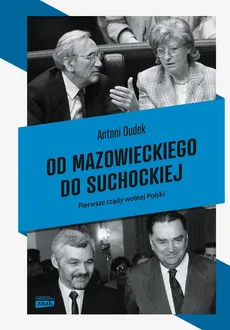 Od Mazowieckiego do Suchockiej - Antoni Dudek