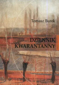 Dziennik kwarantanny - Tomasz Burek