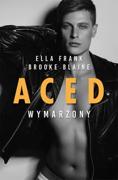 ACED Wymarzony - Outlet - Brooke Blaine, Ella Frank