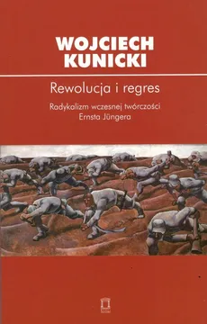 Rewolucja i regres - Wojciech Kunicki