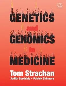 Genetics and Genomics in Medicine - Patrick Chinnery, Judith Goodship, Tom Strachan
