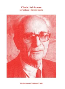 Claude Lévi-Strauss struktura i nieoswojone - Outlet