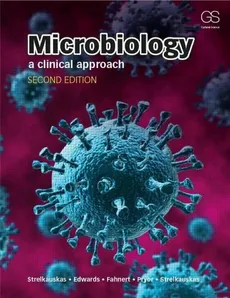 Microbiology: A Clinical Approach - Outlet - Angela Edwards, Beatrix Fahnert, Greg Pryor, Anthony Strelkauskas, Jennifer Strelkauskas